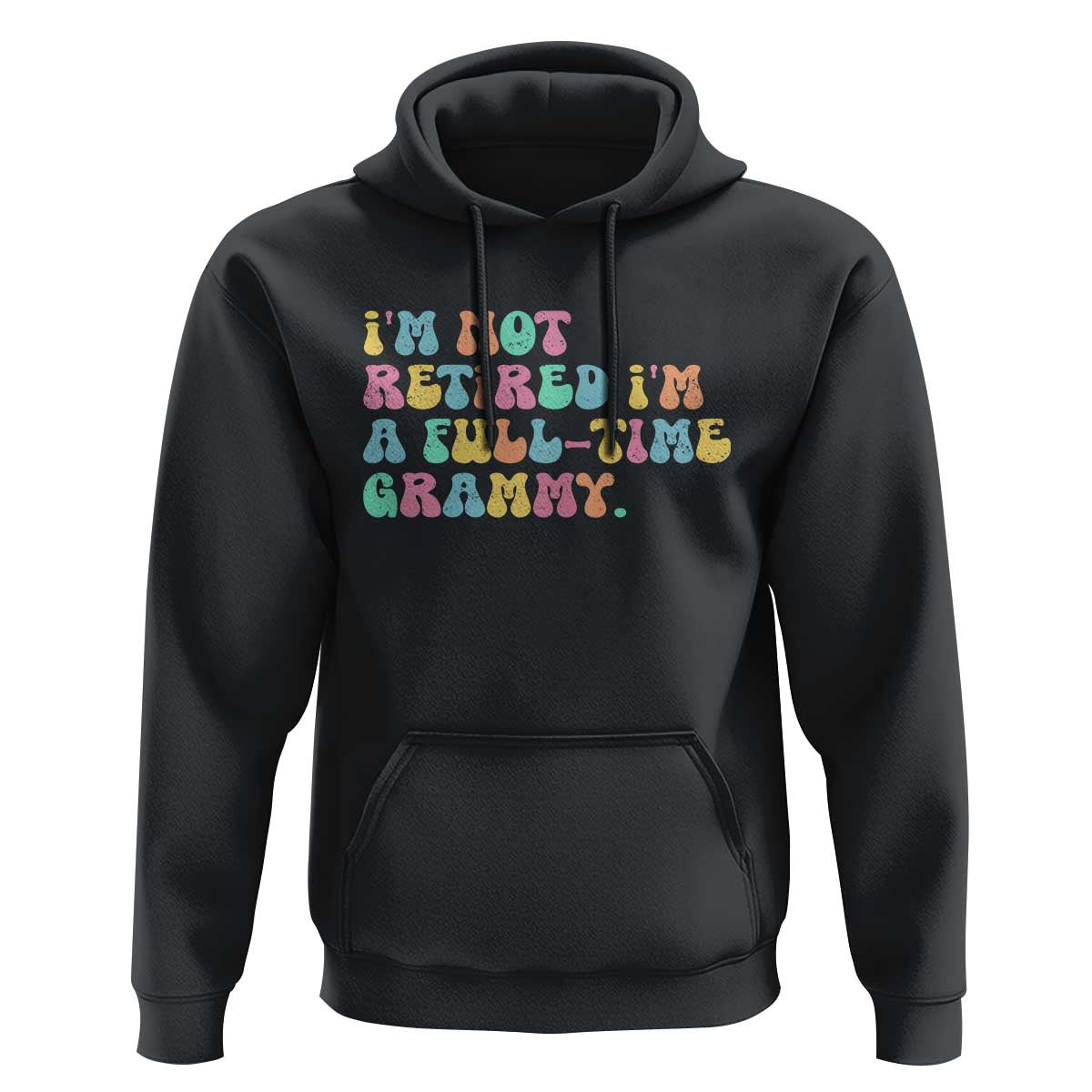 Retirement Grandma Hoodie Vintage Im Not Retired Im A Fulltime Grammy