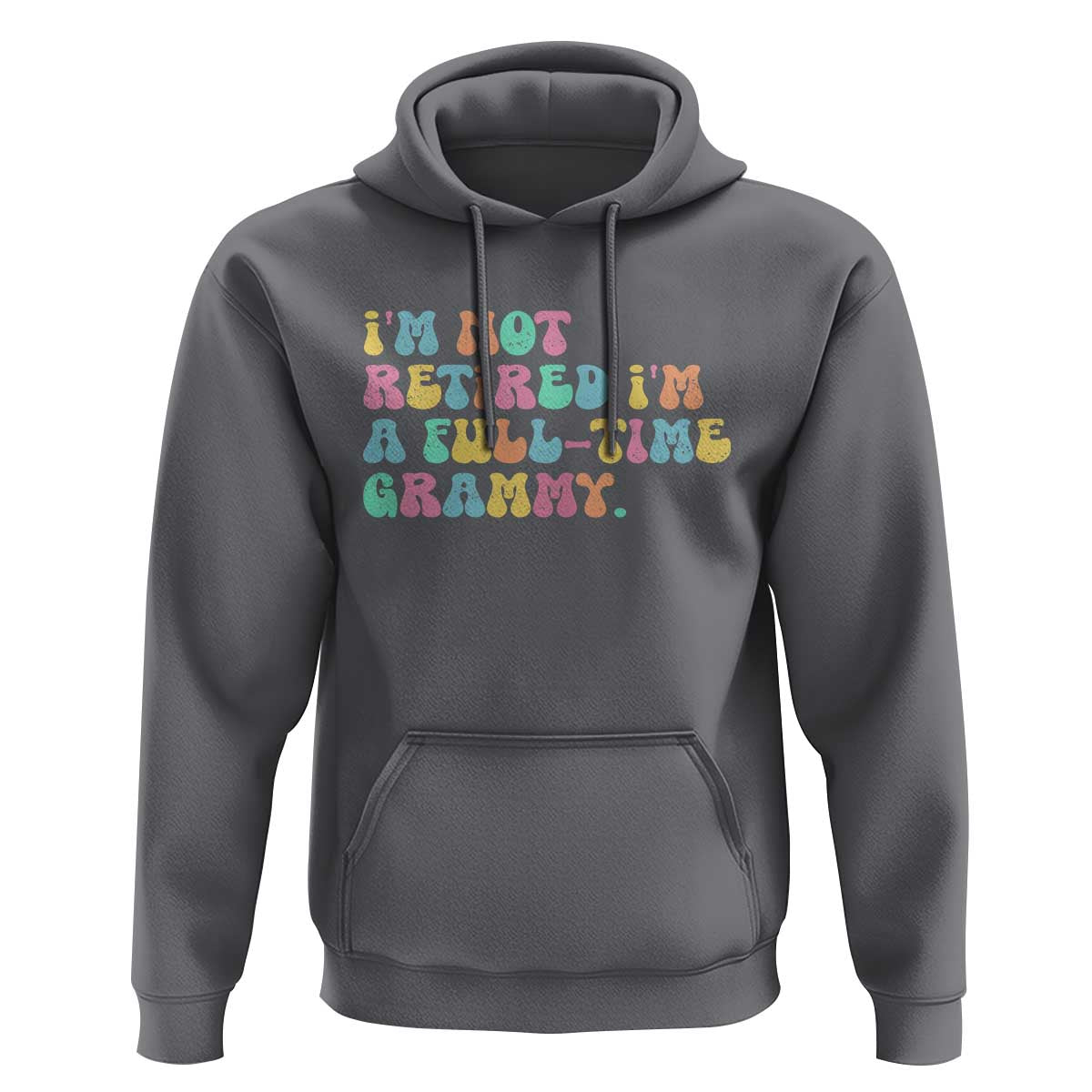 Retirement Grandma Hoodie Vintage Im Not Retired Im A Fulltime Grammy