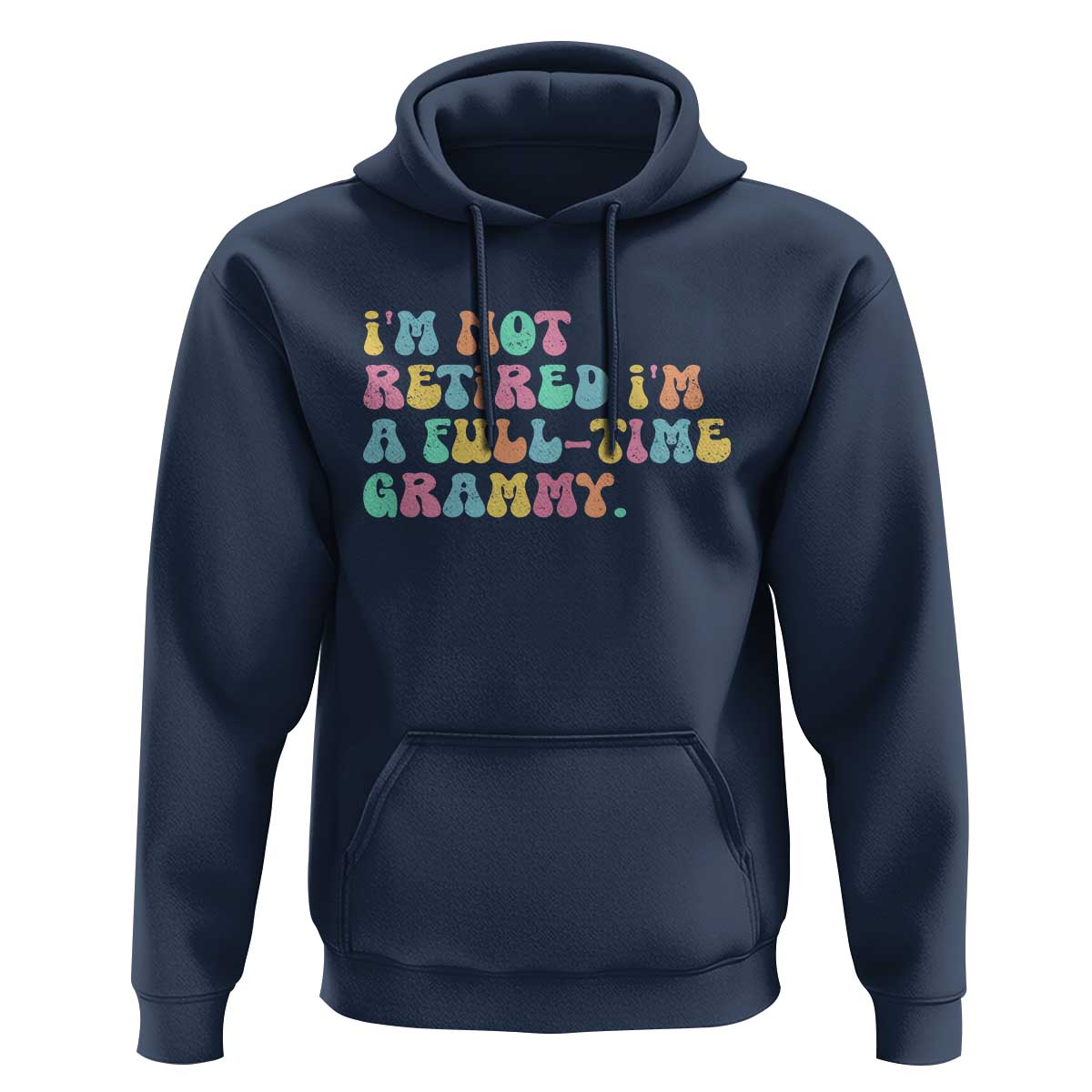 Retirement Grandma Hoodie Vintage Im Not Retired Im A Fulltime Grammy