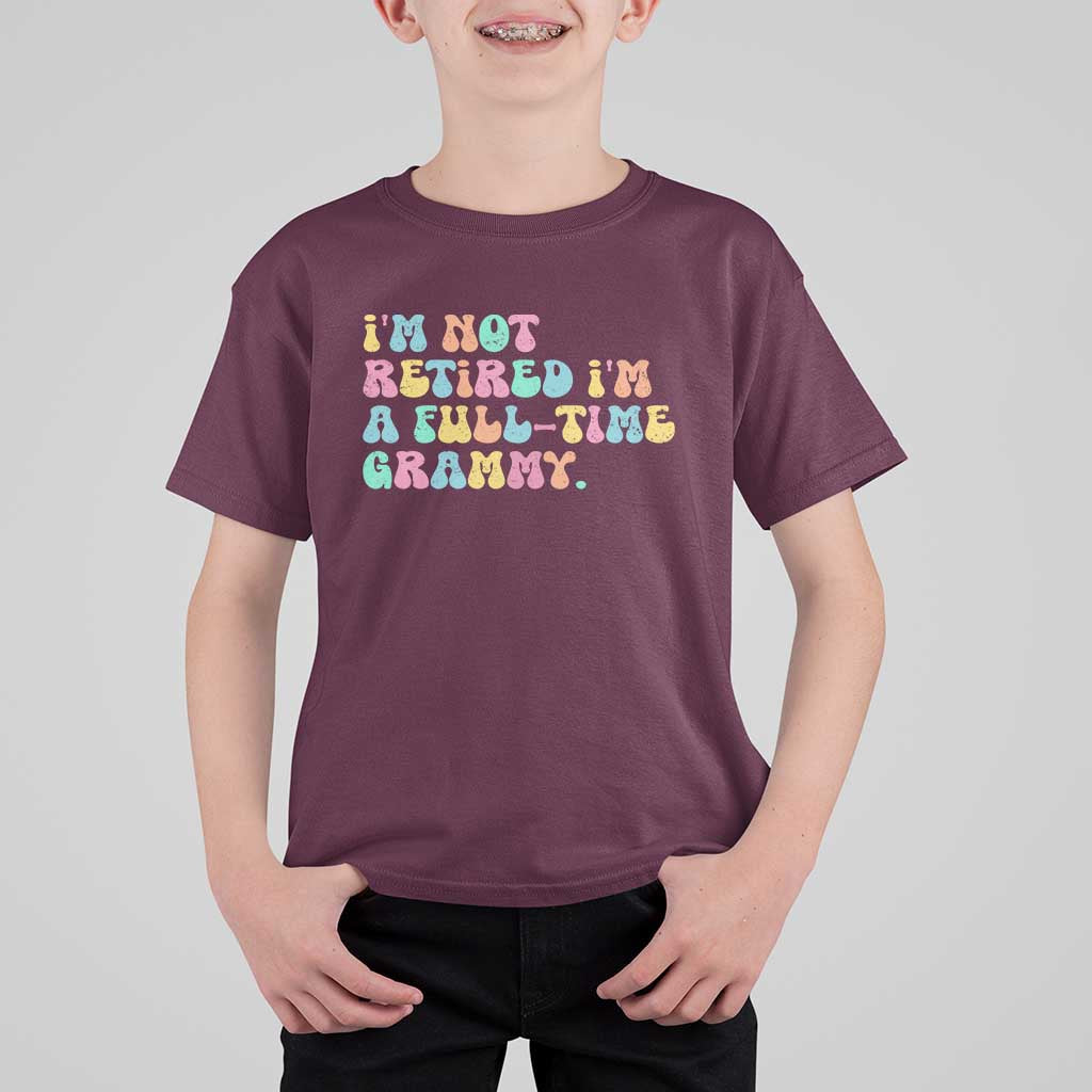 Retirement Grandma T Shirt For Kid Vintage Im Not Retired Im A Fulltime Grammy