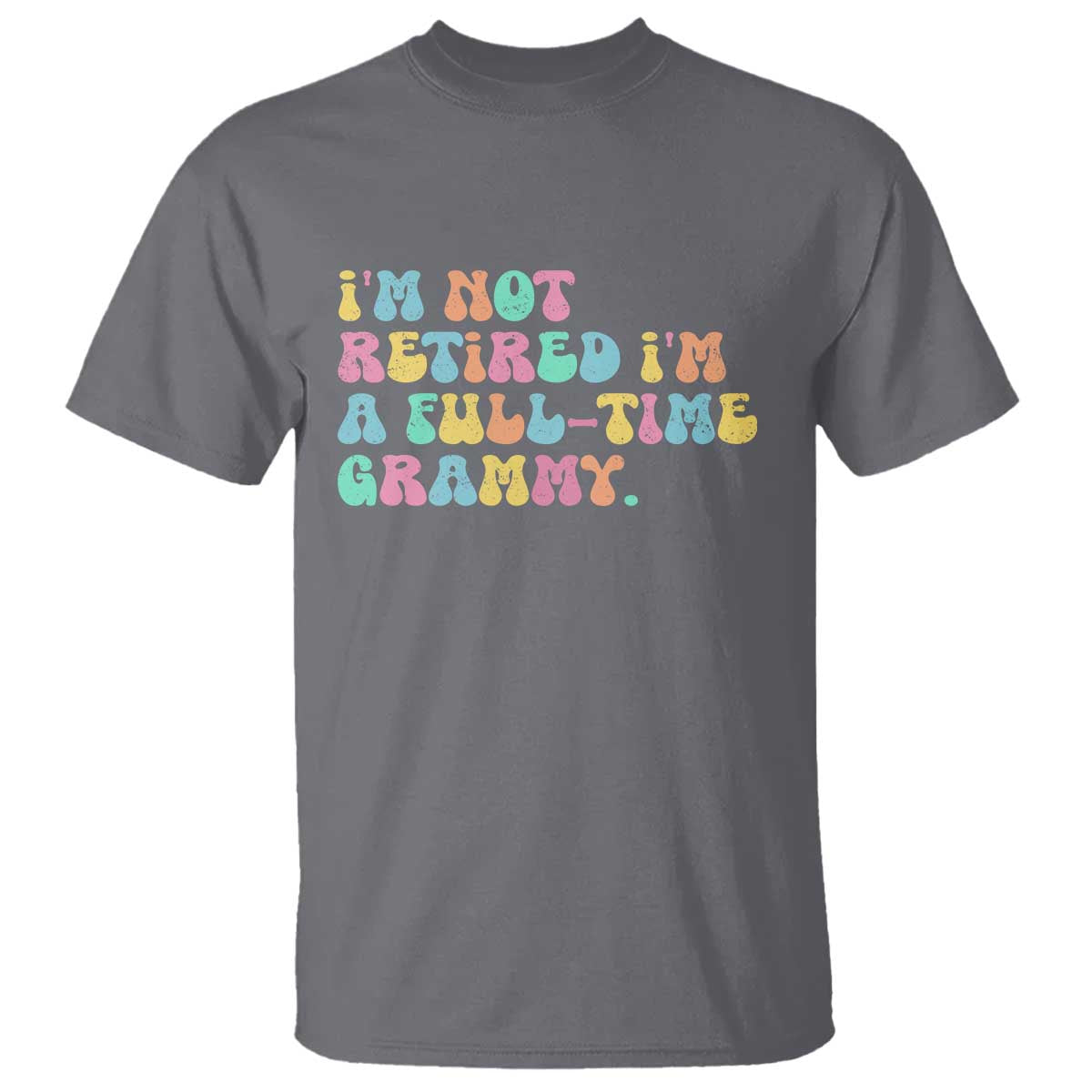 Retirement Grandma T Shirt Vintage Im Not Retired Im A Fulltime Grammy