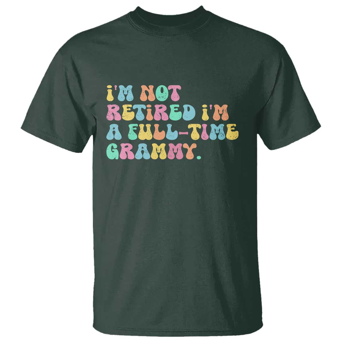 Retirement Grandma T Shirt Vintage Im Not Retired Im A Fulltime Grammy