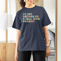 Retirement Grandma T Shirt For Women Vintage Im Not Retired Im A Fulltime Grammy