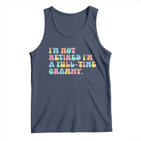 Retirement Grandma Tank Top Vintage Im Not Retired Im A Fulltime Grammy