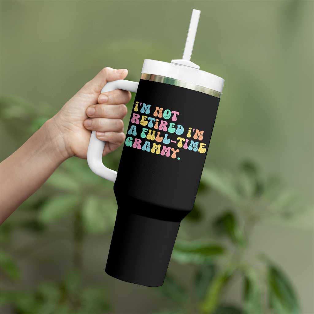 Retirement Grandma Tumbler With Handle Vintage Im Not Retired Im A Fulltime Grammy