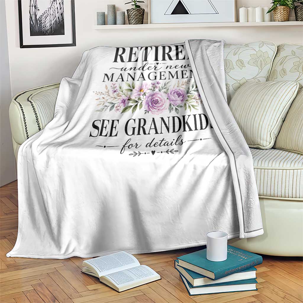 Retired Grandma Gift Throw Blanket Retired Under New Management See Grandkids For Details Retirement Flower Graphic