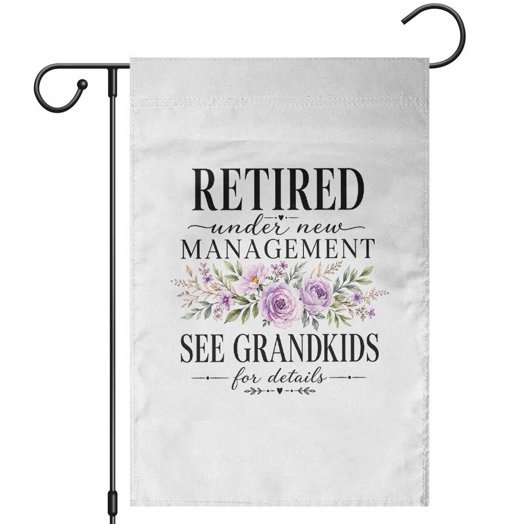 Retired Grandma Gift Garden Flag Retired Under New Management See Grandkids For Details Retirement Flower Graphic