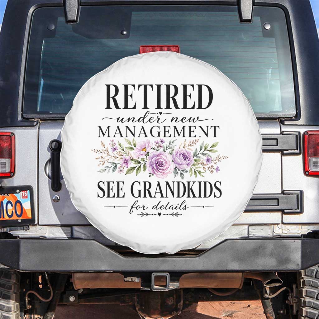 Retired Grandma Gift Spare Tire Cover Retired Under New Management See Grandkids For Details Retirement Flower Graphic