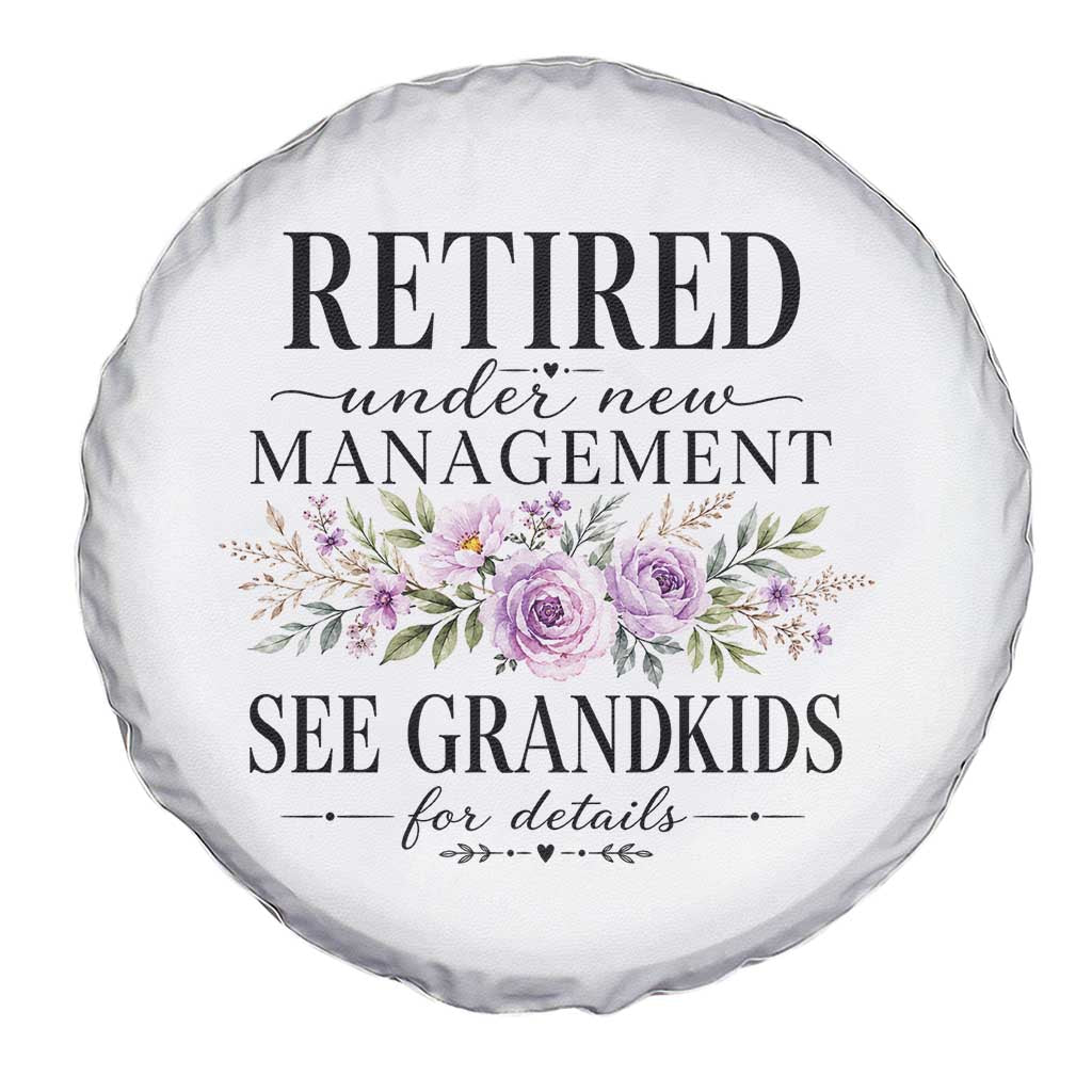 Retired Grandma Gift Spare Tire Cover Retired Under New Management See Grandkids For Details Retirement Flower Graphic