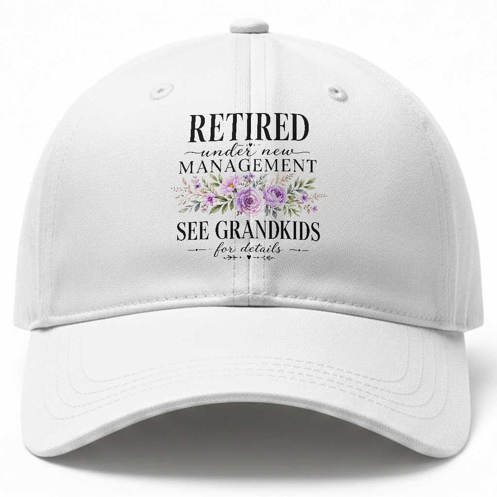 Retired Grandma Gift Baseball Cap Retired Under New Management See Grandkids For Details Retirement Flower Graphic