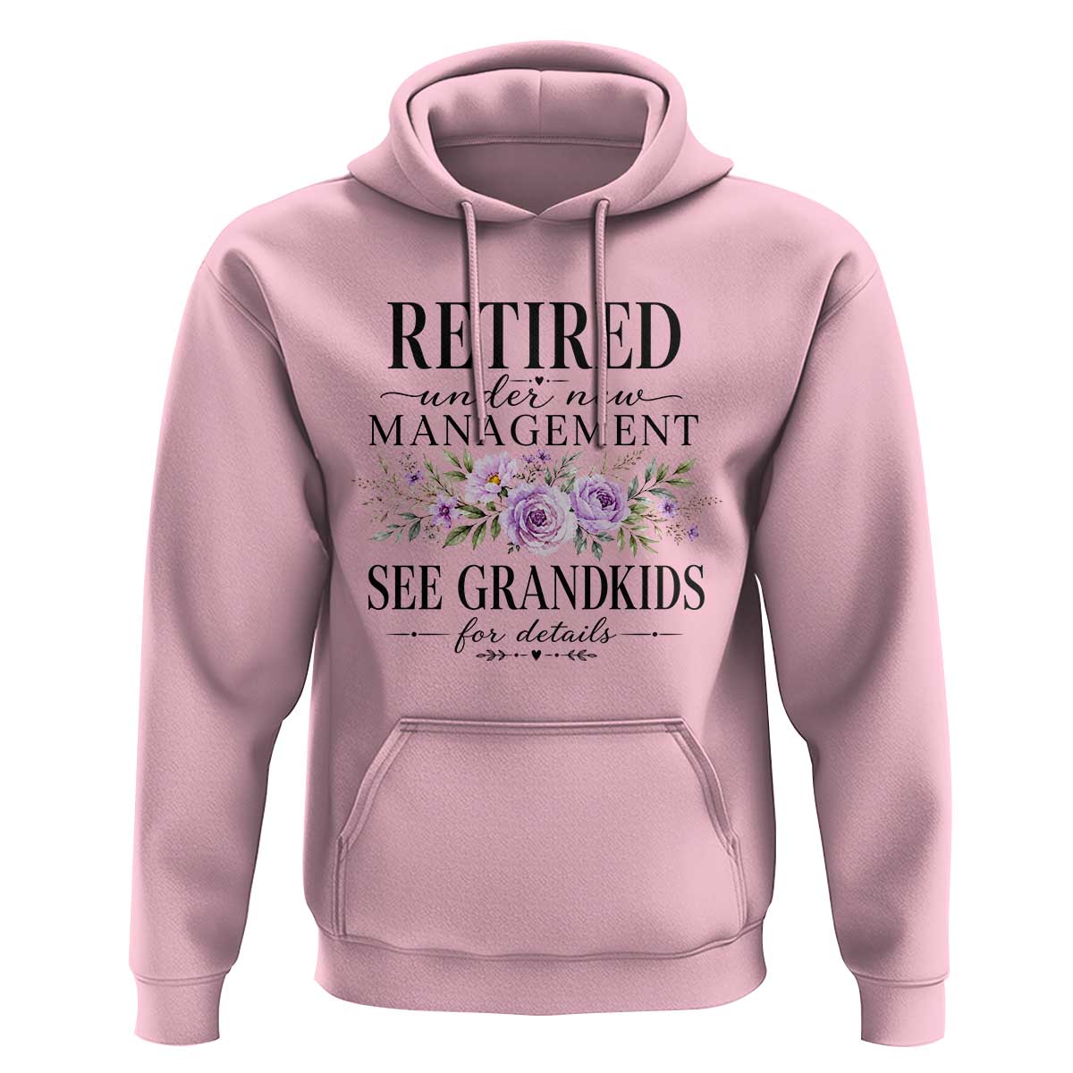 Retired Grandma Gift Hoodie Retired Under New Management See Grandkids For Details Retirement Flower Graphic