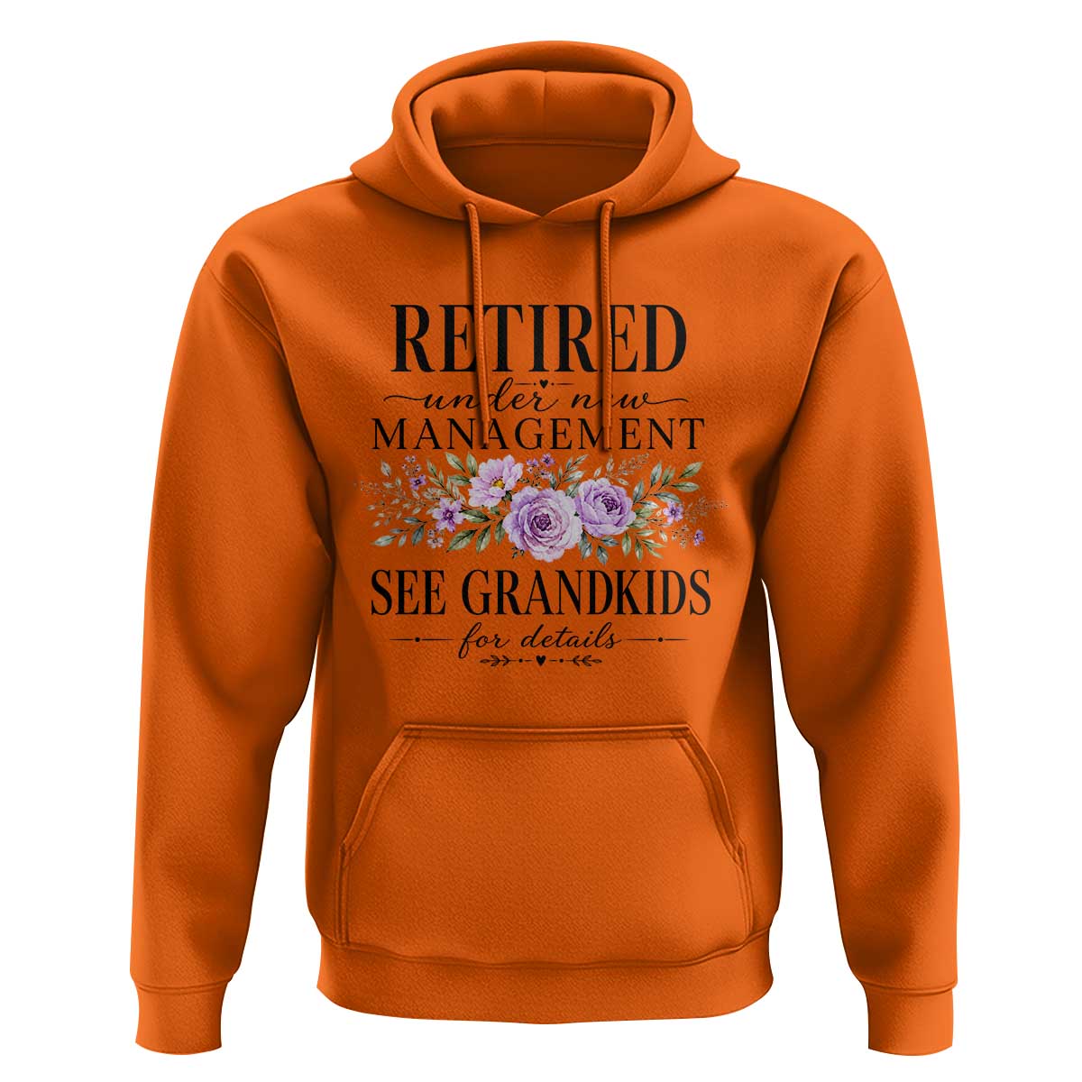 Retired Grandma Gift Hoodie Retired Under New Management See Grandkids For Details Retirement Flower Graphic