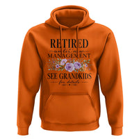 Retired Grandma Gift Hoodie Retired Under New Management See Grandkids For Details Retirement Flower Graphic