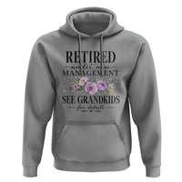Retired Grandma Gift Hoodie Retired Under New Management See Grandkids For Details Retirement Flower Graphic