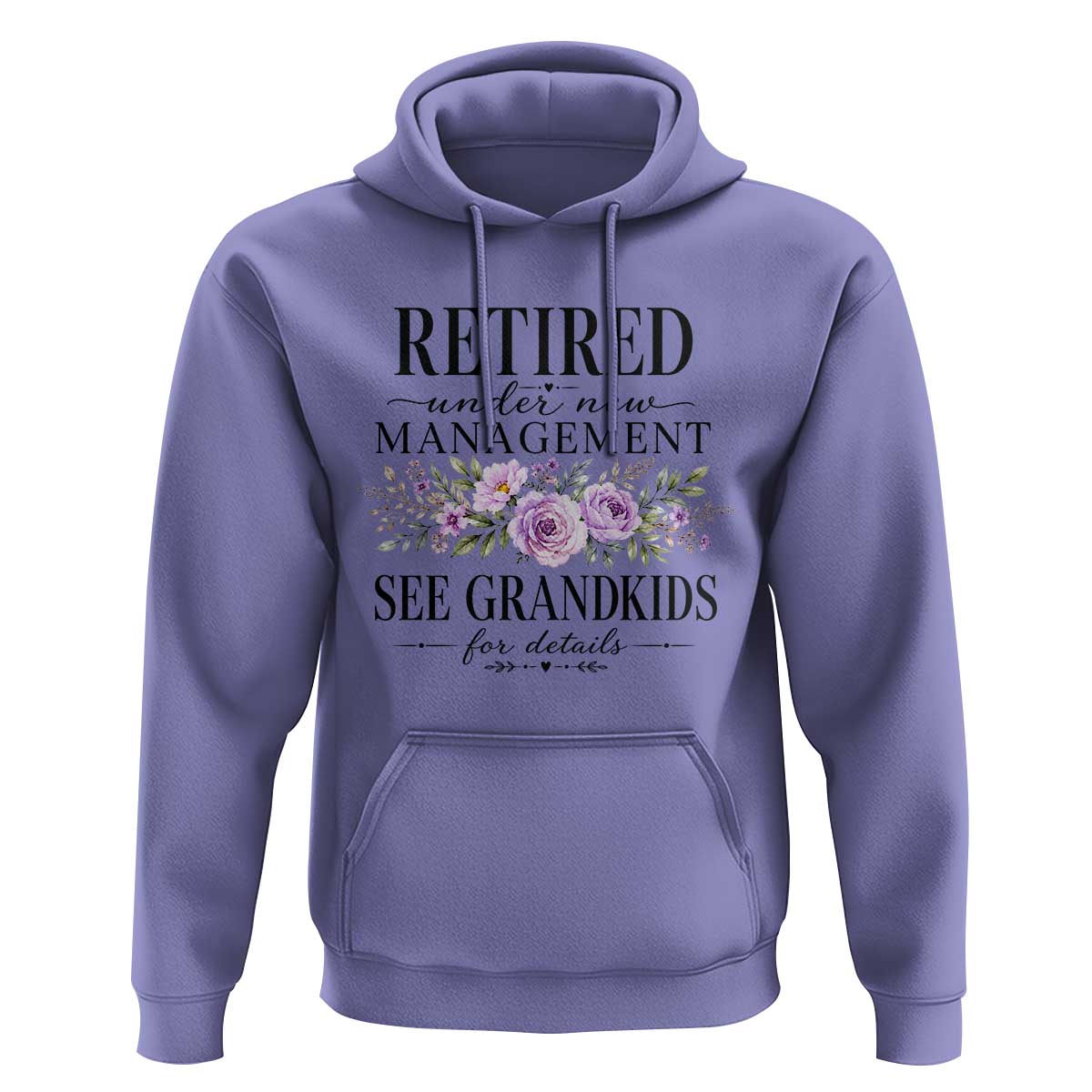 Retired Grandma Gift Hoodie Retired Under New Management See Grandkids For Details Retirement Flower Graphic