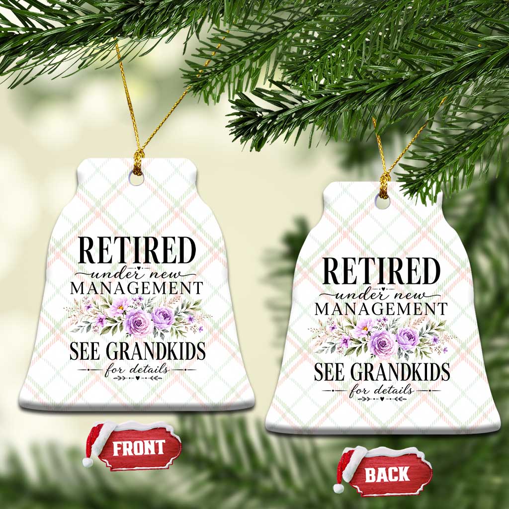 Retired Grandma Gift Ceramic Ornament Retired Under New Management See Grandkids For Details Retirement Flower Graphic