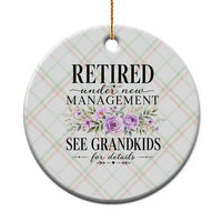 Retired Grandma Gift Ceramic Ornament Retired Under New Management See Grandkids For Details Retirement Flower Graphic