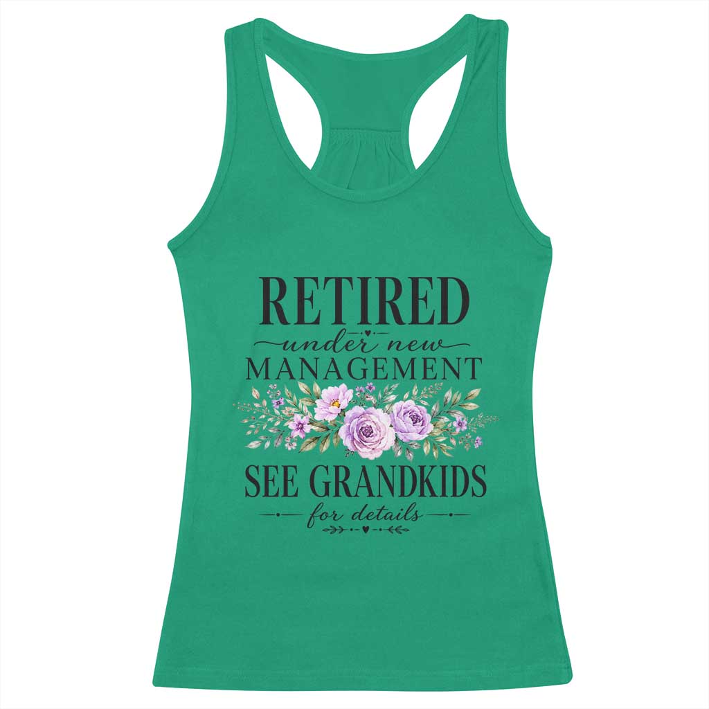 Retired Grandma Gift Racerback Tank Top Retired Under New Management See Grandkids For Details Retirement Flower Graphic