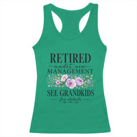 Retired Grandma Gift Racerback Tank Top Retired Under New Management See Grandkids For Details Retirement Flower Graphic