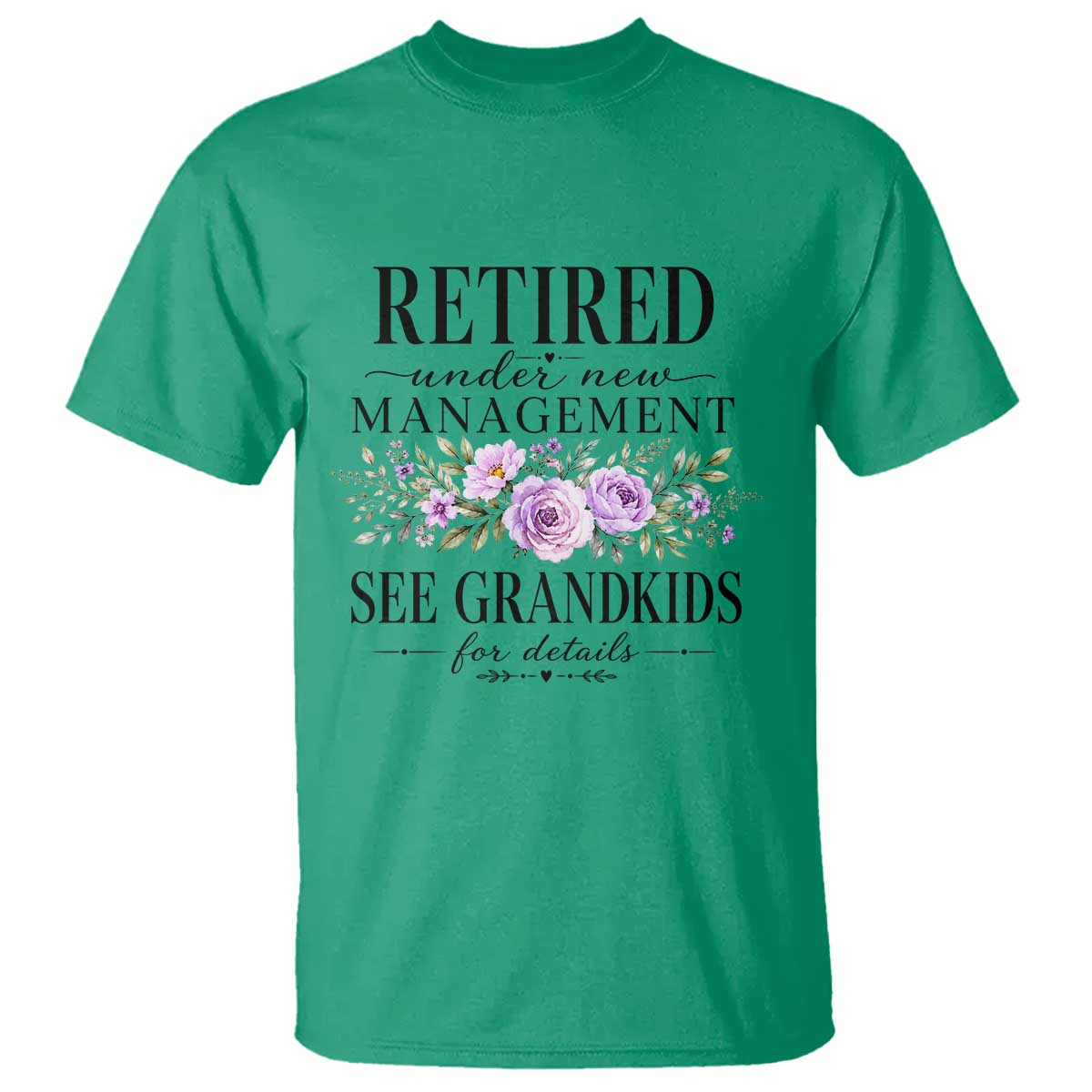 Retired Grandma Gift T Shirt Retired Under New Management See Grandkids For Details Retirement Flower Graphic
