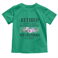 Retired Grandma Gift Toddler T Shirt Retired Under New Management See Grandkids For Details Retirement Flower Graphic