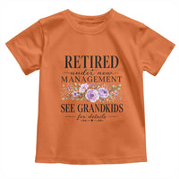 Retired Grandma Gift Toddler T Shirt Retired Under New Management See Grandkids For Details Retirement Flower Graphic