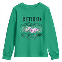Retired Grandma Gift Youth Sweatshirt Retired Under New Management See Grandkids For Details Retirement Flower Graphic