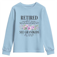Retired Grandma Gift Youth Sweatshirt Retired Under New Management See Grandkids For Details Retirement Flower Graphic