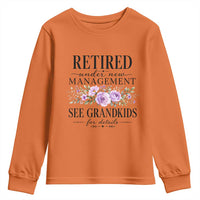 Retired Grandma Gift Youth Sweatshirt Retired Under New Management See Grandkids For Details Retirement Flower Graphic