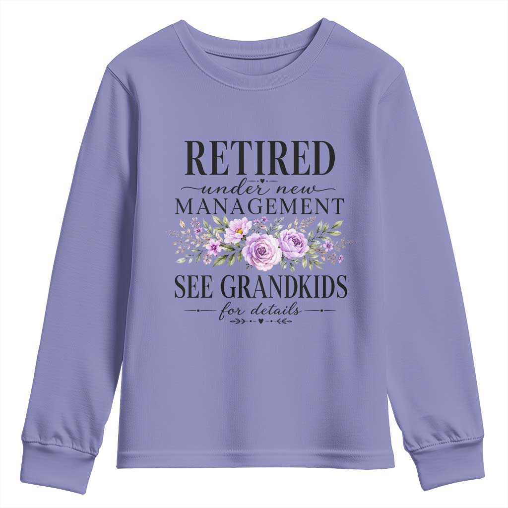 Retired Grandma Gift Youth Sweatshirt Retired Under New Management See Grandkids For Details Retirement Flower Graphic