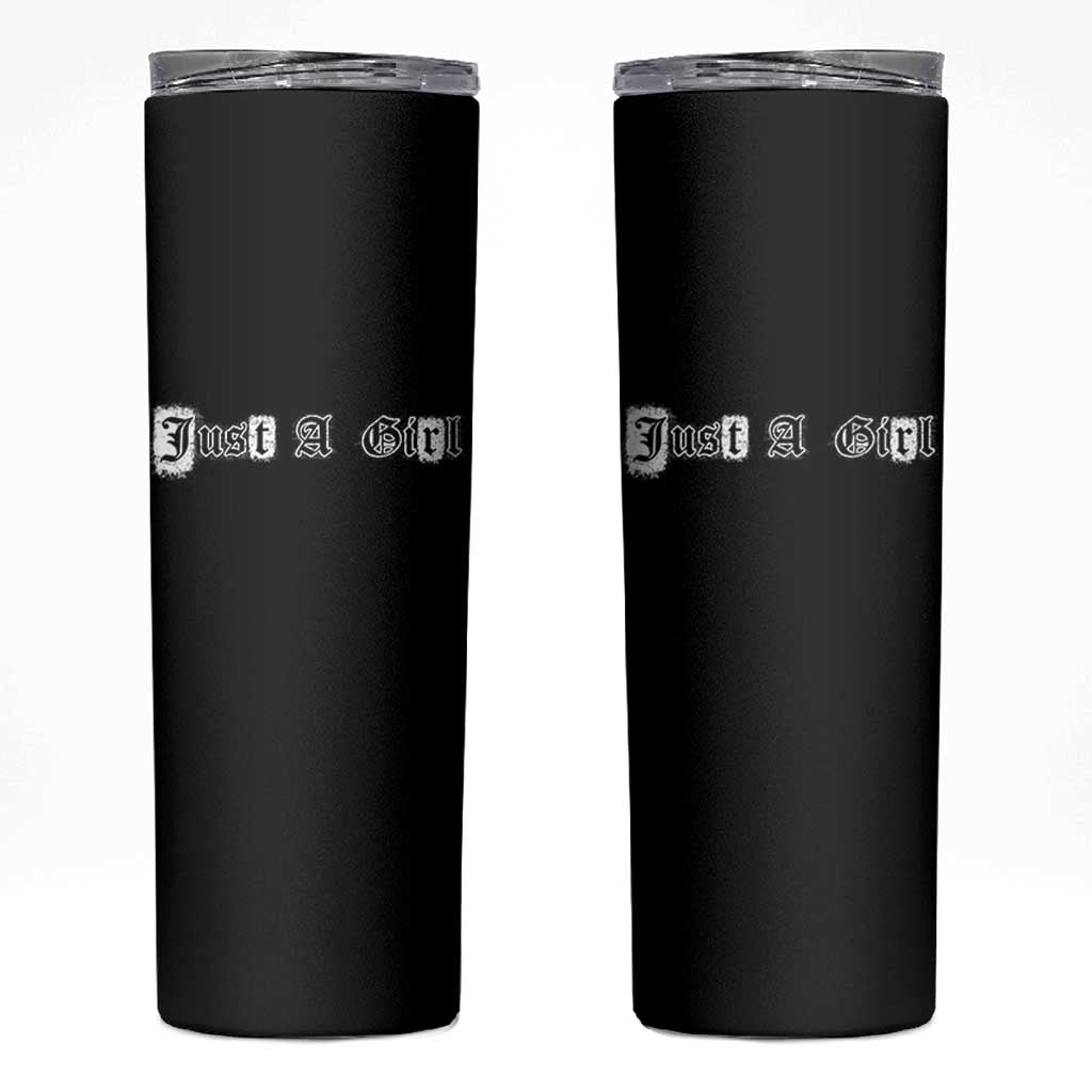 Just A Girl Skinny Tumbler Gothic Blackletter Typography Design
