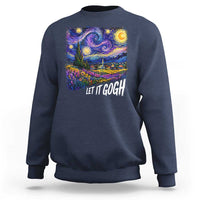 Let it Gogh Funny Vincent Van Gogh Starry Night Sweatshirt