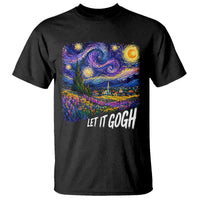 Let it Gogh Funny Vincent Van Gogh Starry Night T Shirt