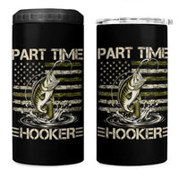 Part Time Hooker 4 in 1 Can Cooler Tumbler Retro Funny Fishing Camouflage Camo US Flag