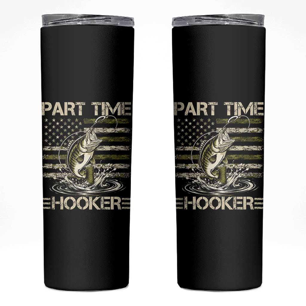 Part Time Hooker Skinny Tumbler Retro Funny Fishing Camouflage Camo US Flag