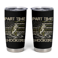 Part Time Hooker Tumbler Cup Retro Funny Fishing Camouflage Camo US Flag