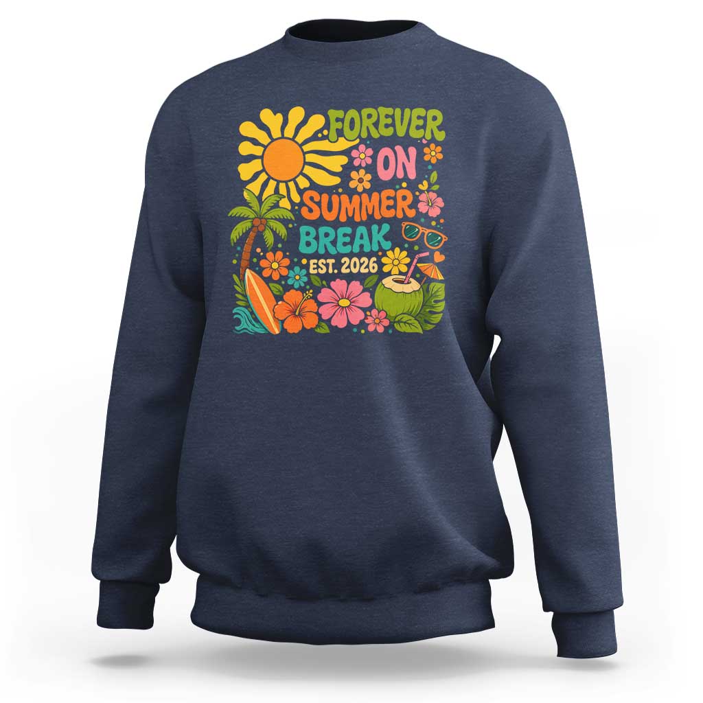 Retired Teacher Gift Sweatshirt Forever On Summer Break Retirement 2026 Vintage Flower Graphic
