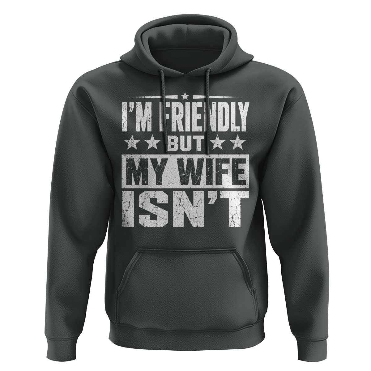 Im Friendly But My Wife Isnt Funny Husband Hoodie