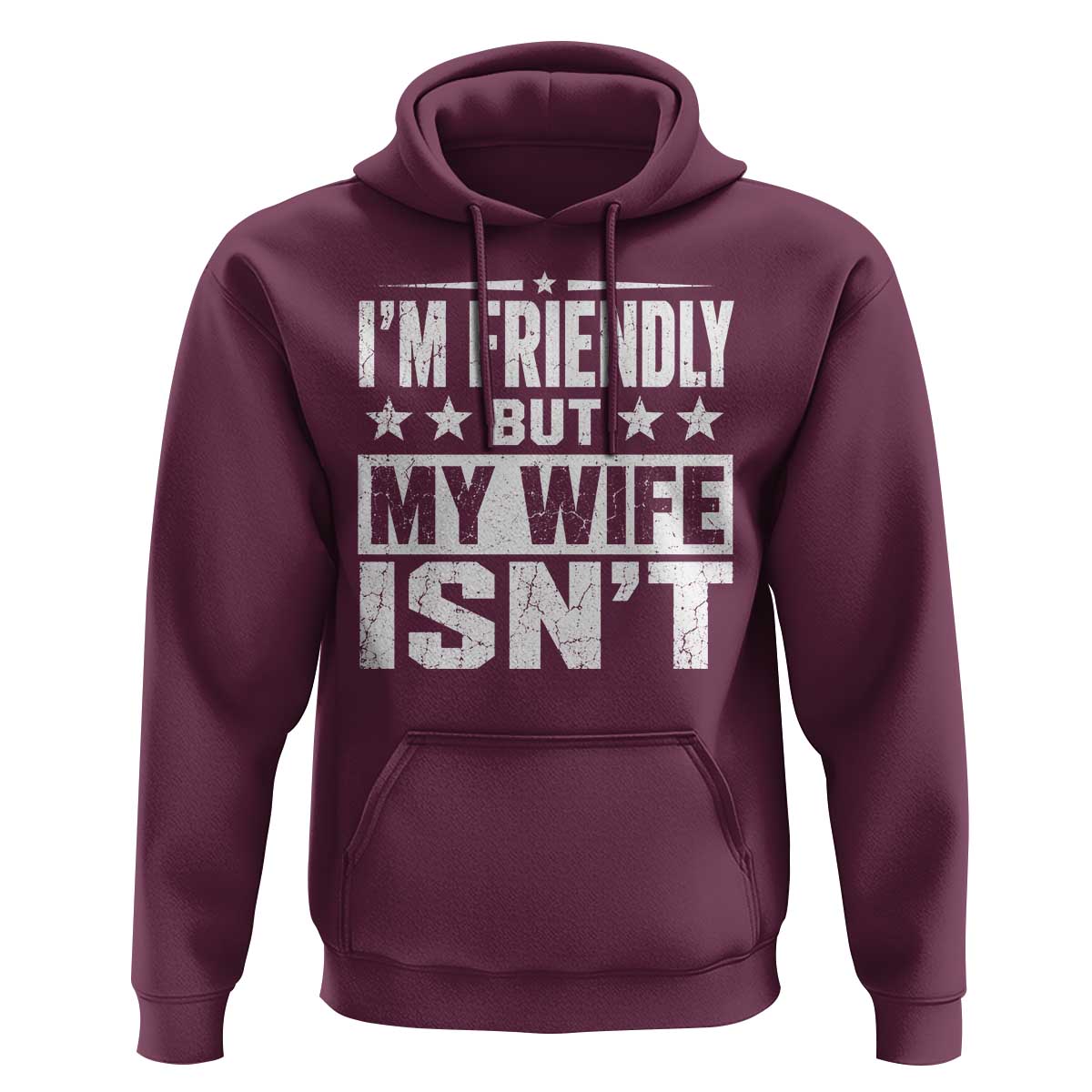 Im Friendly But My Wife Isnt Funny Husband Hoodie