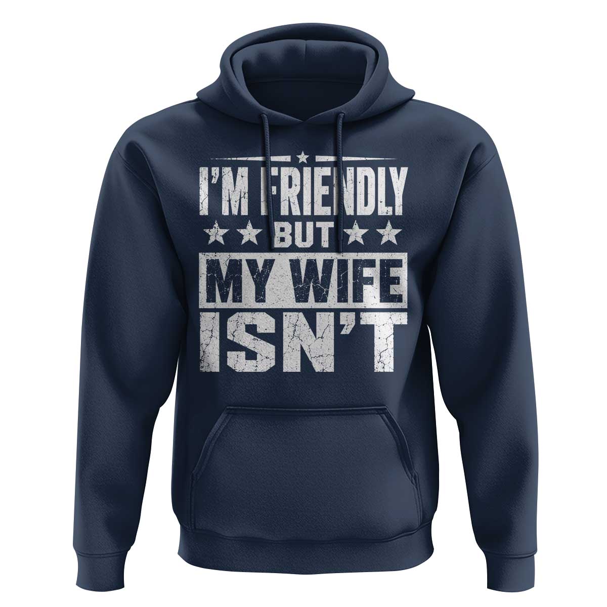 Im Friendly But My Wife Isnt Funny Husband Hoodie