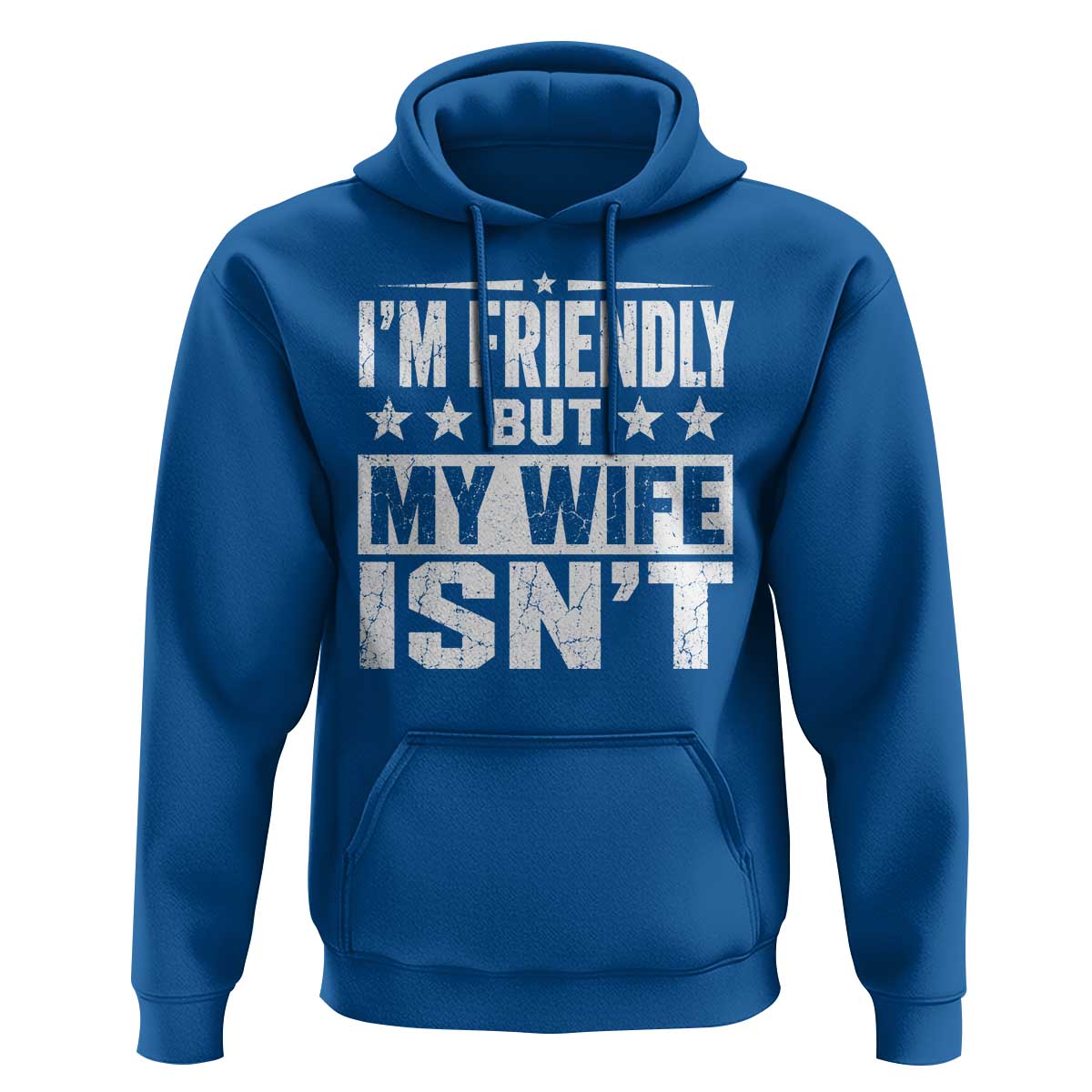 Im Friendly But My Wife Isnt Funny Husband Hoodie