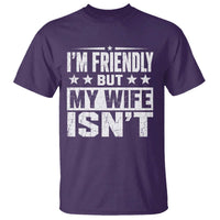 Im Friendly But My Wife Isnt Funny Husband T Shirt