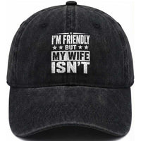 Im Friendly But My Wife Isnt Funny Husband Washed Cotton Baseball Cap