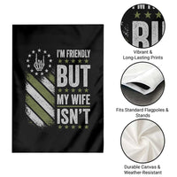 Im Friendly But My Wife Isnt Funny Husband Garden Flag Vintage American Flag