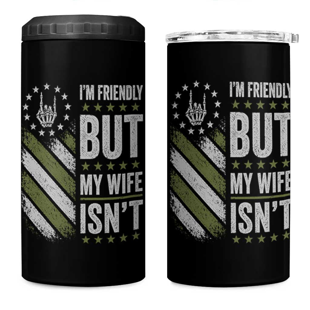 Im Friendly But My Wife Isnt Funny Husband 4 in 1 Can Cooler Tumbler Vintage American Flag