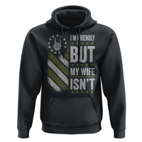 Im Friendly But My Wife Isnt Funny Husband Hoodie Vintage American Flag