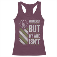 Im Friendly But My Wife Isnt Funny Husband Racerback Tank Top Vintage American Flag