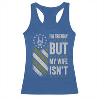 Im Friendly But My Wife Isnt Funny Husband Racerback Tank Top Vintage American Flag