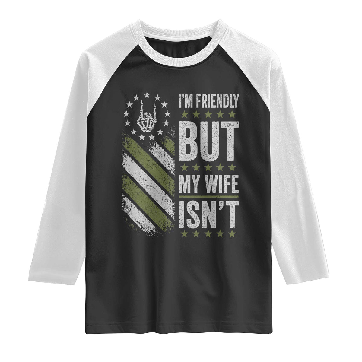 Im Friendly But My Wife Isnt Funny Husband Raglan Shirt Vintage American Flag