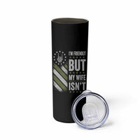 Im Friendly But My Wife Isnt Funny Husband Skinny Tumbler Vintage American Flag